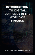 Introduction to Digital Currency in the World of Finance