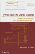 Introduction to Digital Systems: Modeling, Synthesis, and Simulation Using VHDL