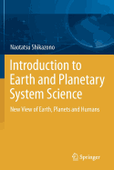 Introduction to Earth and Planetary System Science: New View of Earth, Planets and Humans