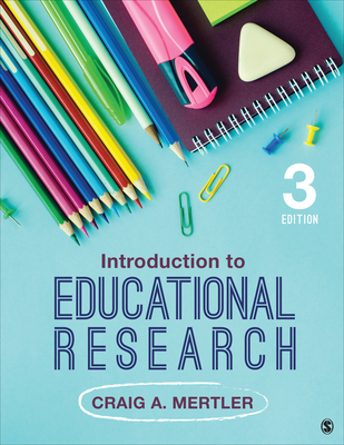 Introduction to Educational Research - Mertler, Craig A