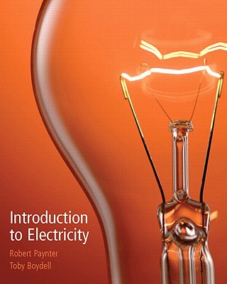Introduction to Electricity - Paynter, Robert T., and Boydell, Toby
