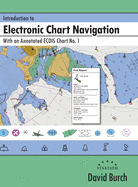 Introduction to Electronic Chart Navigation: With an Annotated Ecdis Chart No. 1