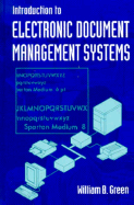 Introduction to Electronic Document Management Systems - Green, William B
