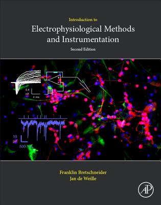 Introduction to Electrophysiological Methods and Instrumentation - Bretschneider, Franklin, and de Weille, Jan R.