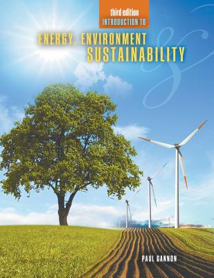 Introduction to Energy, Environment, and Sustainability - Gannon, Paul