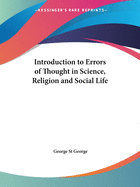 Introduction to Errors of Thought in Science, Religion and Social Life