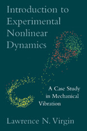 Introduction to Experimental Nonlinear Dynamics: A Case Study in Mechanical Vibration