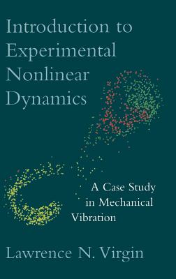 Introduction to Experimental Nonlinear Dynamics - Virgin, Lawrence N