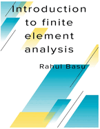 Introduction to Finite Element Analysis