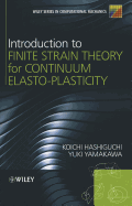 Introduction to Finite Strain Theory for Continuum Elasto-Plasticity