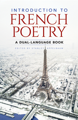 Introduction to French Poetry: A Dual-Language Book - Appelbaum, Stanley (Editor)