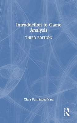 Introduction to Game Analysis - Fernndez-Vara, Clara
