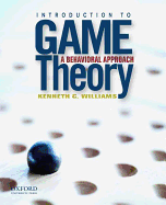 Introduction to Game Theory: A Behavioral Approach: International Edition