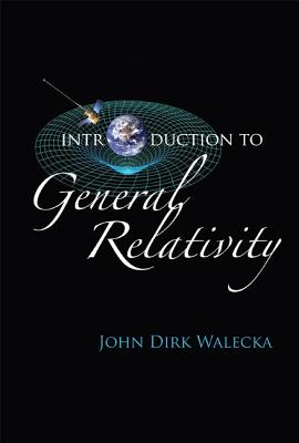 Introduction to General Relativity - Walecka, John Dirk