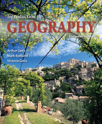 Introduction to Geography - Getis, Arthur, and Bjelland, Mark, Professor, and Getis, Victoria