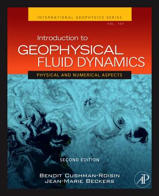 Introduction to Geophysical Fluid Dynamics: Physical and Numerical Aspects Volume 101 - Cushman-Roisin, Benoit, and Beckers, Jean-Marie