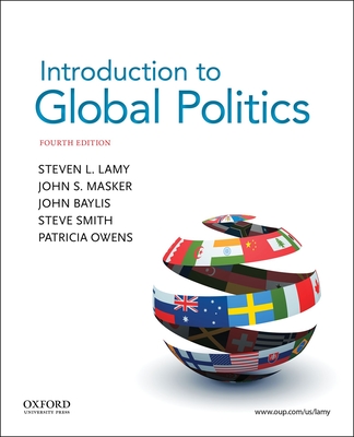 Introduction to Global Politics: Brief edition - Lamy, Steve, and Masker, John