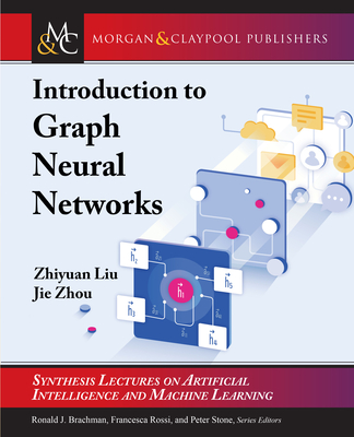 Introduction to Graph Neural Networks - Liu, Zhiyuan, and Zhou, Jie