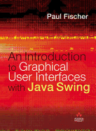 Introduction to Graphical User Interfaces with Java Swing