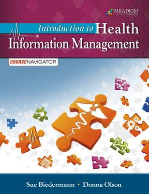 Introduction to Health Information Management: Text and Course Navigator (Code via Mail) - Bierdermann, Sue, and Olson, Donna