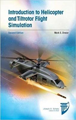 Introduction to Helicopter and Tiltrotor Flight Simulation - Dreier, Mark E.