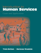 Introduction to Human Services: Cases and Applications - McClam, Tricia, and Woodside, Marianne