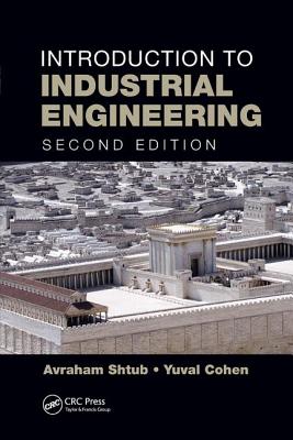 Introduction to Industrial Engineering - Shtub, Avraham, and Cohen, Yuval