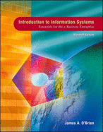 Introduction to Information Systems: Essentials for the E-Business Enterprise