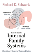 Introduction to Internal Family Systems: A Revolutionary Therapy for Wholeness & Healing