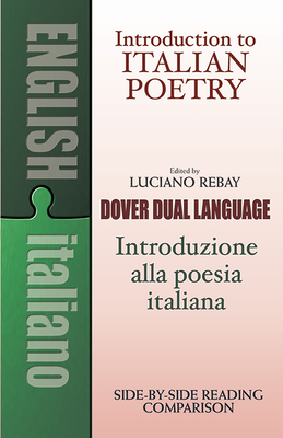 Introduction to Italian Poetry: A Dual-Language Book - Rebay, Luciano (Editor)