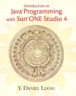 Introduction to Java Programming with Sun One Studio 4 - Daniel, Liang Y, and Liang, Y Daniel