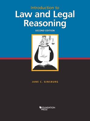 Introduction to Law and Legal Reasoning - Ginsburg, Jane C.