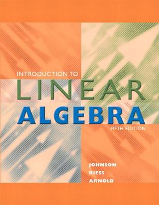 Introduction to Linear Algebra (Classic Version) - Johnson, Lee, and Riess, Dean, and Arnold, Jimmy