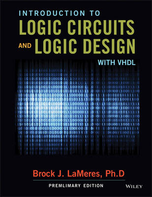 Introduction to Logic Circuit Design Preliminary Edition - Lameres, Brock J