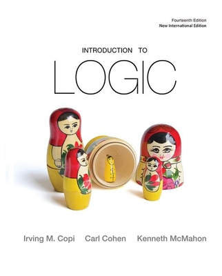 Introduction to Logic: Pearson New International Edition - Copi, Irving M, and Cohen, Carl, and McMahon, Kenneth