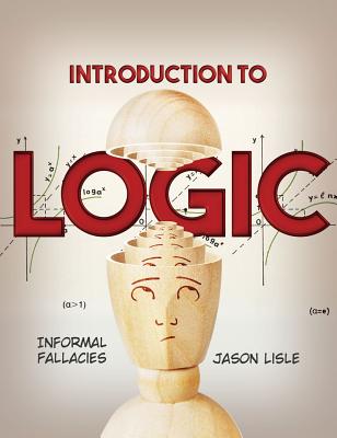 Introduction to Logic (Student) - Lisle, Jason