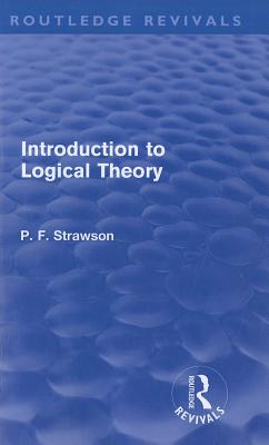 Introduction to Logical Theory - Strawson, P F