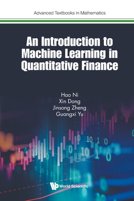 Introduction to Machine Learning and Quantitative Finance - Hao Ni, Xin Dong Jinsong Zheng & Guangx