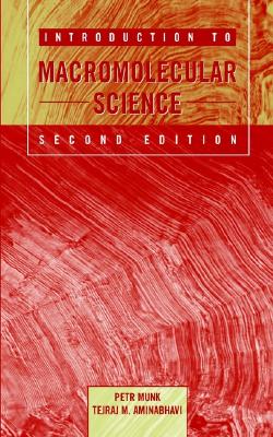 Introduction to Macromolecular Science - Munk, Petr, and Aminabhavi, Tejraj M