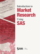 Introduction to Market Research Using SAS(R)