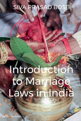 Introduction to Marriage Laws in India - Bose, Siva