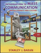 Introduction to Mass Communication: Media Literacy and Culture - Baran, Stanley J