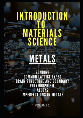 Introduction to Materials Science: Metals - Red Dot Publications