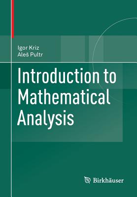 Introduction to Mathematical Analysis - Kriz, Igor, and Pultr, Ales