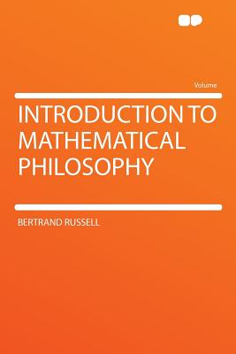 Introduction to Mathematical Philosophy - Russell, Bertrand, Earl