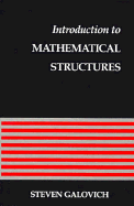 Introduction to Mathematical Structures - Galovich, Steven