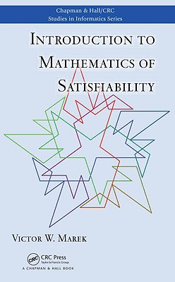 Introduction to Mathematics of Satisfiability - Marek, Victor W