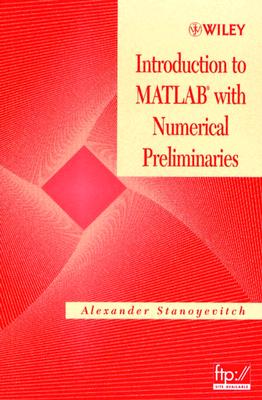 Introduction to MATLAB with Numerical Preliminaries - Stanoyevitch, Alexander