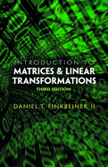 Introduction to Matrices and Linear Transformations: Third Edition