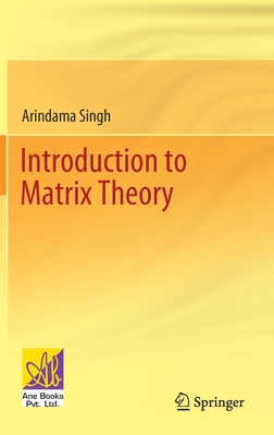 Introduction to Matrix Theory - Singh, Arindama